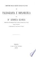 Compendio delle lezioni teorico-pratiche di paleografia e diplomatica