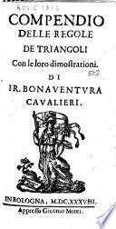 Compendio delle regole de triangoli con le loro dimostrazioni di Fr. Bonauentura Caualieri