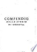 Compendio delle storie di Genova dalla sua fondazione sino all'anno 1750. Dove veggonsi le guerre intraprese da suoi cittadini per la conservazione, e difesa della libertà sino alla pace d'Aquisgrana ... diviso in due tomi ..