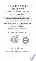 Compendio delle vite de' piu illustri filosofi dell'antichita ... opera destinata all'educazione della gioventu da F. De Salignac de la Motte-Fenelon arcivescovo di Cambrai. Traduzione italiana con annotazioni di Gaetano Coppola