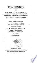 Compendio Di Chimica, Botanica, Materia Medica, Farmacia, Dell'Arte Di Ricettare E Degli Avvelenamenti Del Sig. Desmarest ; Tradotto Ed Illustrato Dal P. Ottavio Ferrario