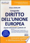 Compendio di diritto dell'unione Europea. Aspetti istituzionali e politiche UE