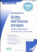Compendio di diritto dell'Unione europea (diritto comunitario). Aspetti istituzionali e poiltiche comunitarie