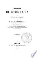 Compendio di geografia di storia universale moderna e di genealogia fino all'anno 1840 ad uso di tutti quelli che desiderano ...