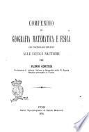 Compendio di geografia, matematica e fisica con particolare riflesso alle scuole nautiche per Plinio Cortesi