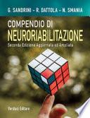 Compendio di neuroriabilitazione. Dai quadri clinici alla presa in carico della disabilità. Ediz. ampliata