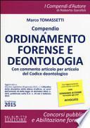 Compendio di ordinamento forense e deontologia. Con commento articolo per articolo del Codice deontologico
