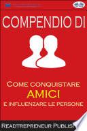 Compendio Di ”Come Conquistare Amici E Influenzare Le Persone”
