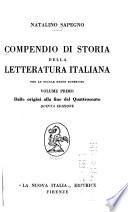 Compendio di storia della letteratura italiano per le scuole medie superiori ...: Dalle origni alla fine del quattrocento