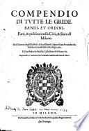 Compendio di tutte le gride, bandi, et ordini, fatti, & publicati nella citta, & Stato di Milano. Nei gouerni de gli ... signori Iuan Fernandez de Velasco, contestabile di Castiglia, &c. et don Pedro de Padilla, castellano di Milano, &c. ..