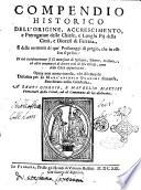 Compendio historico dell'origine, accrescimento, e prerogatiue delle Chiese, e luoghi pij della citta, e diocesi di Ferrara, e delle memorie di que' personaggi di pregio, che in esse son sepelliti: ... opera non meno curiosa che diletteuole descritta per D. Marc'Antonio Guarini ferrarese, ..