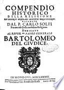 Compendio historico della religione de' Chierici regolari ministri degl'infermi. Raccolto dal p. Carlo Solfi ..