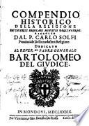 Compendio historico della Religione de' Chierici Regolari Ministri degl'Infermi. Raccolto dal p. Carlo Solfi Provinciale della medesima Religione. Dedicato al Rever.mo Padre Generale Bartolomeo Del Giudice
