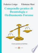 Compendio pratico di deontologia e ordinamento forense. Corso pratico di diritto