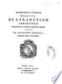 Compendio storico della vita di S. Francesco Caracciolo, fondatore de' Chierici regolari minori