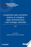 Compendio sulla normativa relativa ai compensi degli amministratori e dei manager aziendali 2012