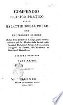 Compendio teorico-pratico sulle malattie della pelle del professore Alibert ... Tomo primo -quarto]