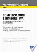 Compensazioni e rimborsi IVA. Gestione del credito e visto di conformità