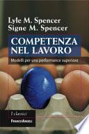 Competenza nel lavoro. Modelli per una performance superiore