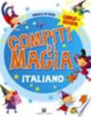 Compiti di magia. Italiano. Per la Scuola elementare