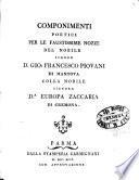 Componimenti poetici per le faustissime nozze del nobile signor D. Gio. Francesco Piovani di Mantova colla nobile signora D.a Europa Zaccaria di Cremona