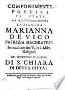 Componimenti poetici tributati all'illustrissima signora la signora Marianna de Vico patrizia maceratese in occasione che veste l'abito religioso nel nobilissimo Monistero di S. Chiara di detta città