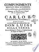 Componimenti recitati nell'Accademia a' dì 4. di novembre, anno 1696. ragunata nel real palagio in Napoli per la ricuperata salute di Carlo 2. re di Spagna, di Napoli, ec. ..