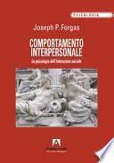 Comportamento interpersonale. La psicologia dell'interazione sociale