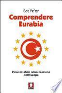 Comprendere Eurabia. L'inarrestabile islamizzazione dell'Europa