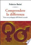 Comprendere le differenze. Verso una pedagogia dell'identità sessuale