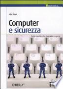 Computer e sicurezza. Tutto quello che dovreste sapere