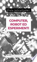 Computer, robot ed esperimenti