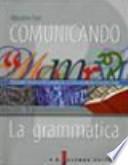 Comunicando. Volume B: La grammatica. Per le Scuole superiori