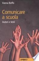 Comunicare a scuola. Autori e testi
