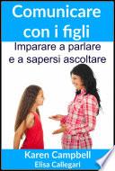 Comunicare con i figli - Imparare a parlare e a sapersi ascoltare