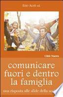 Comunicare fuori e dentro la famiglia. Una risposta alle sfide della società