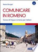 Comunicare in romeno. Corso di lingua romena per italiani. Con CD Audio