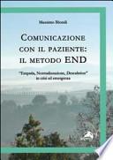 Comunicazione con il paziente. Il metodo END. «Empatia, normalizzazione, descalation» in crisi ed emergenza
