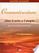 Comunicazione oltre il mito e l'utopia. Per una cultura conviviale
