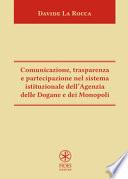 Comunicazione, trasparenza e partecipazione nel sistema istituzionale dell'Agenzia delle dogane e dei monopoli