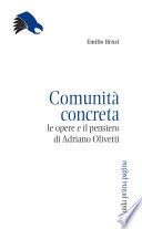 Comunità concreta. Le opere e il pensiero di Adriano Olivetti