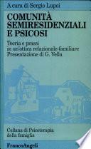 Comunità semiresidenziali e psicosi. Teoria e prassi in un'ottica relazionale-familiare