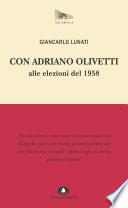 Con Adriano Olivetti alle Elezioni del 1958