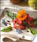 Con erbe, frutti e fiori