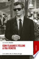 Con Flaiano e Fellini a via Veneto