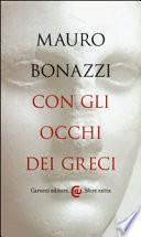 Con gli occhi dei greci. Saggezza antica per tempi moderni