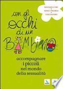 Con gli occhi di un bambino. Accompagnare i piccoli nel mondo della sessualità