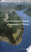 Con Hermann Hesse attraverso il Ticino
