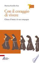 Con il coraggio di vivere - Chiara d'Assisi e le sue compagne