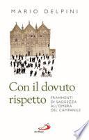 Con il dovuto rispetto. Frammenti di saggezza all'ombra del campanile